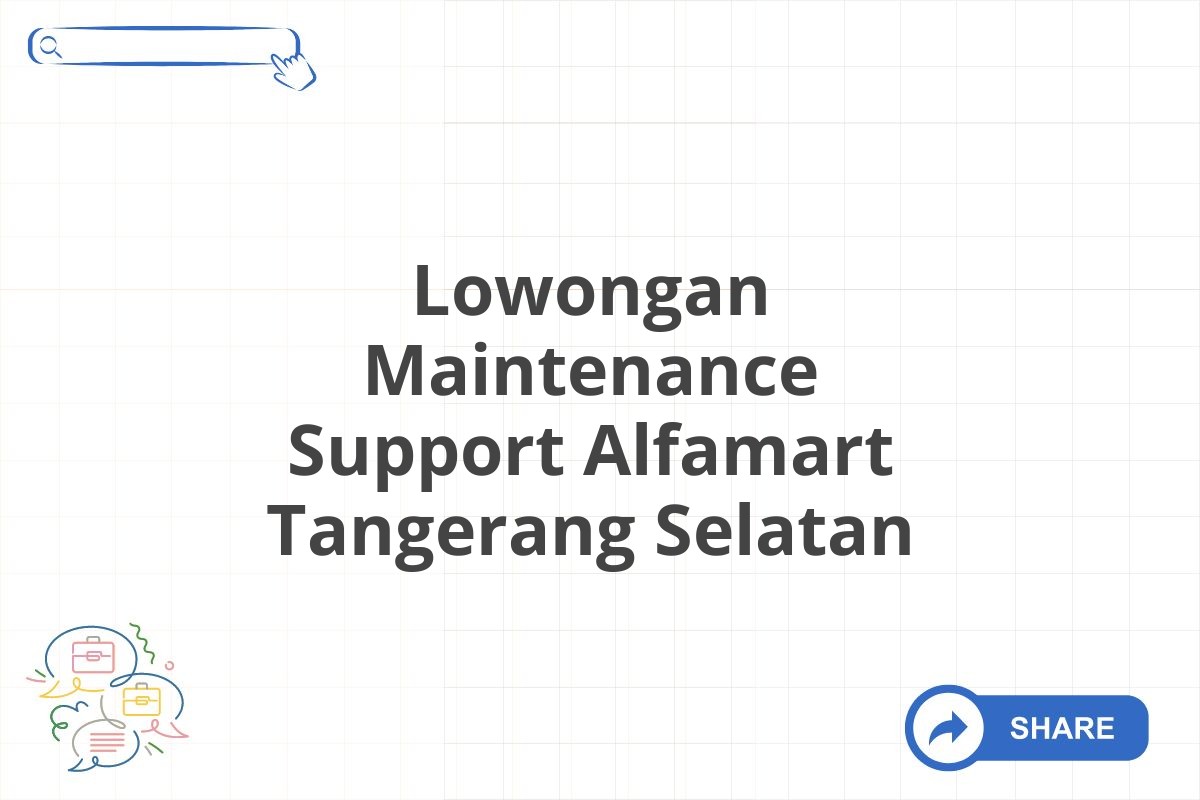 Lowongan Maintenance Support Alfamart Tangerang Selatan