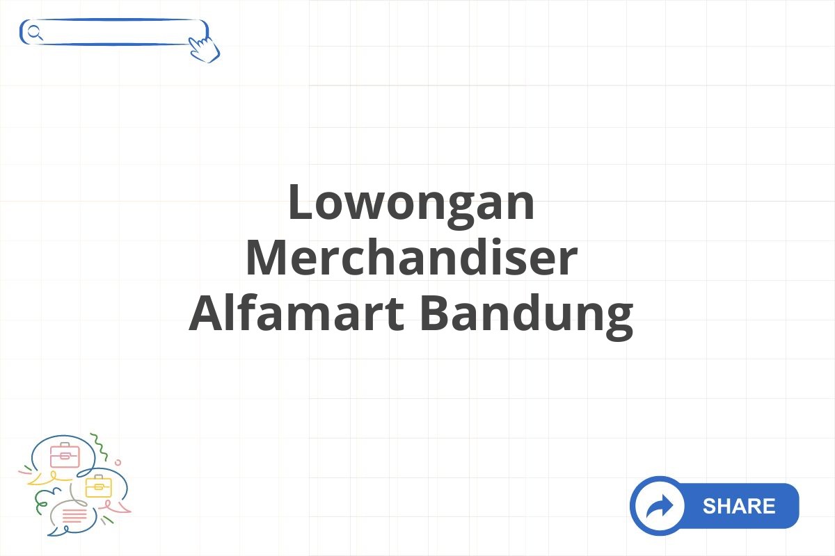 Lowongan Merchandiser Alfamart Bandung