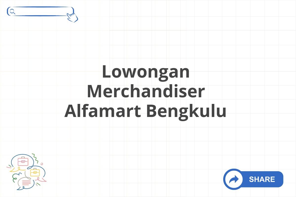 Lowongan Merchandiser Alfamart Bengkulu