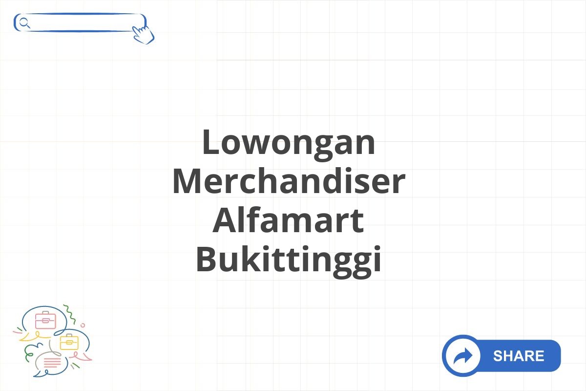 Lowongan Merchandiser Alfamart Bukittinggi