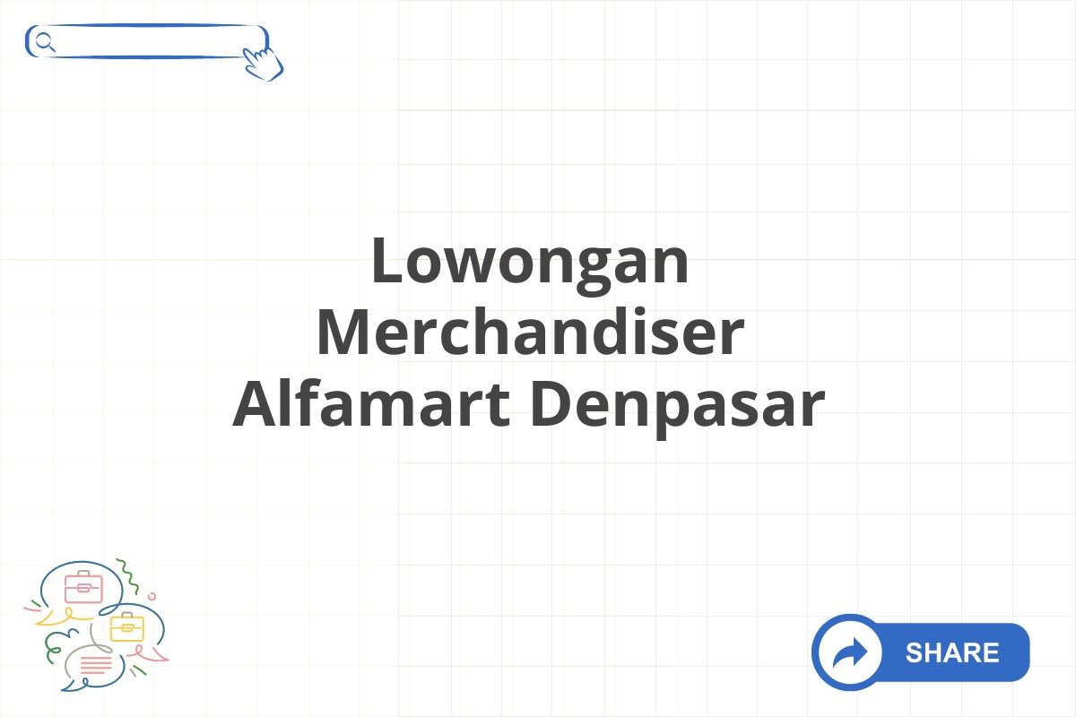 Lowongan Merchandiser Alfamart Denpasar