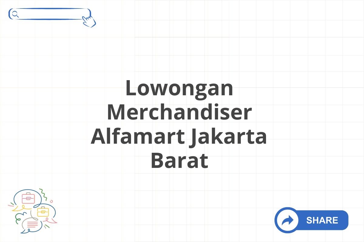 Lowongan Merchandiser Alfamart Jakarta Barat