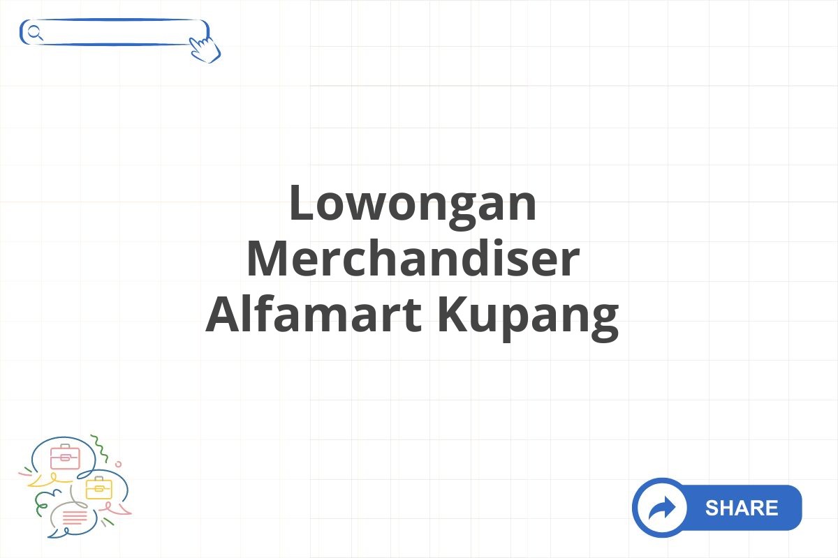 Lowongan Merchandiser Alfamart Kupang