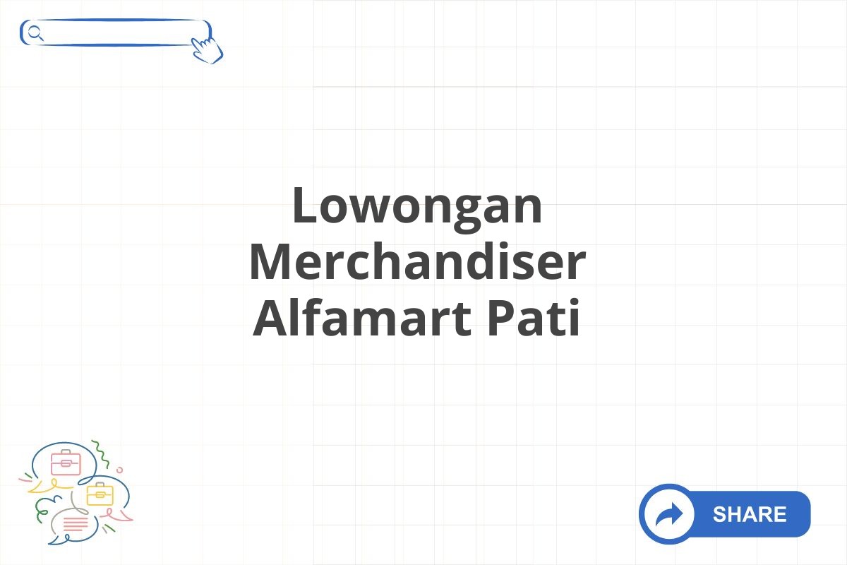 Lowongan Merchandiser Alfamart Pati