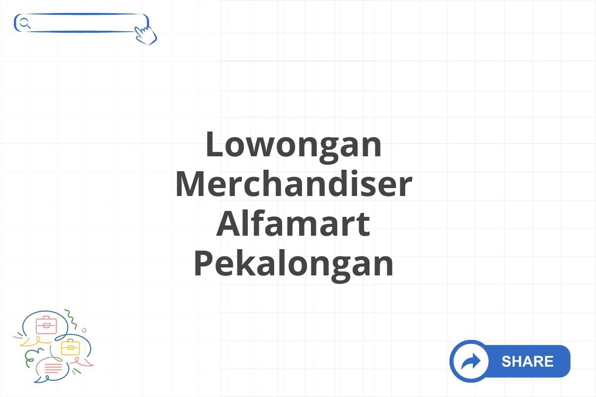 Lowongan Merchandiser Alfamart Pekalongan