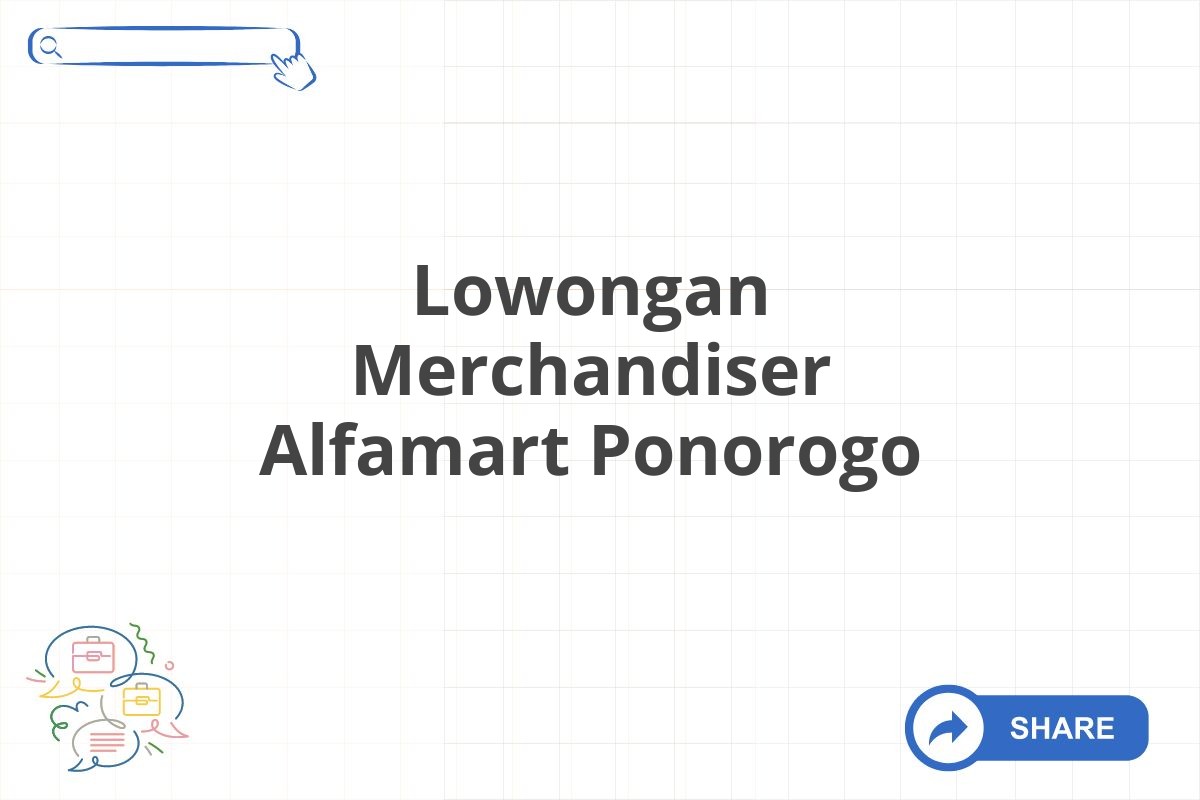 Lowongan Merchandiser Alfamart Ponorogo