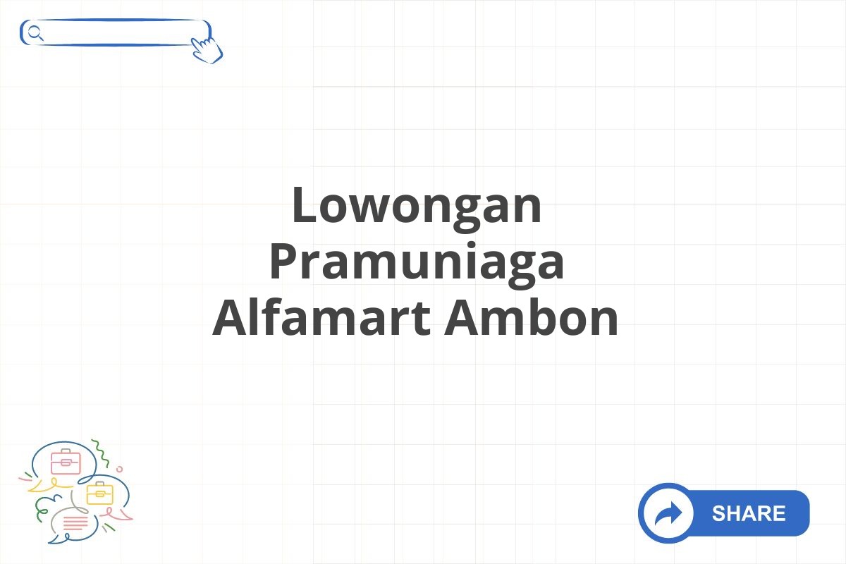 Lowongan Pramuniaga Alfamart Ambon