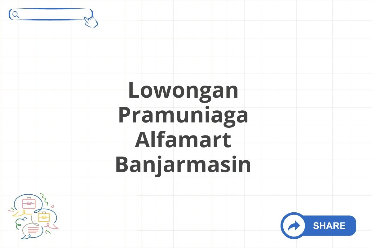 Lowongan Pramuniaga Alfamart Banjarmasin