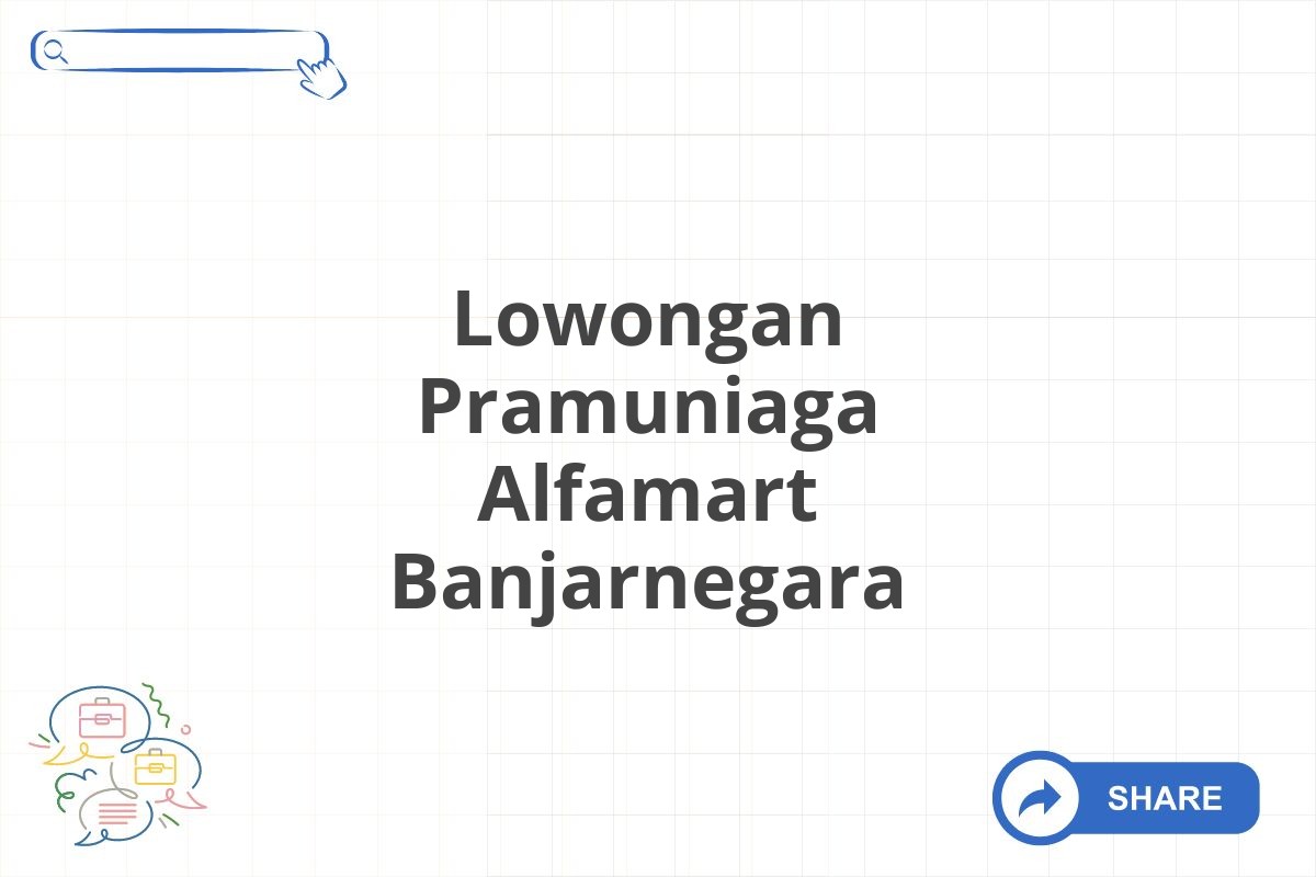 Lowongan Pramuniaga Alfamart Banjarnegara