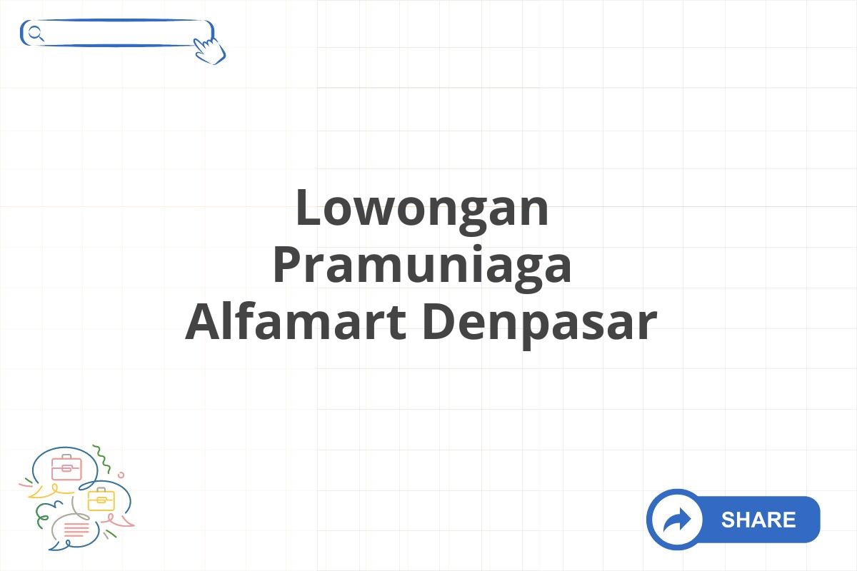 Lowongan Pramuniaga Alfamart Denpasar