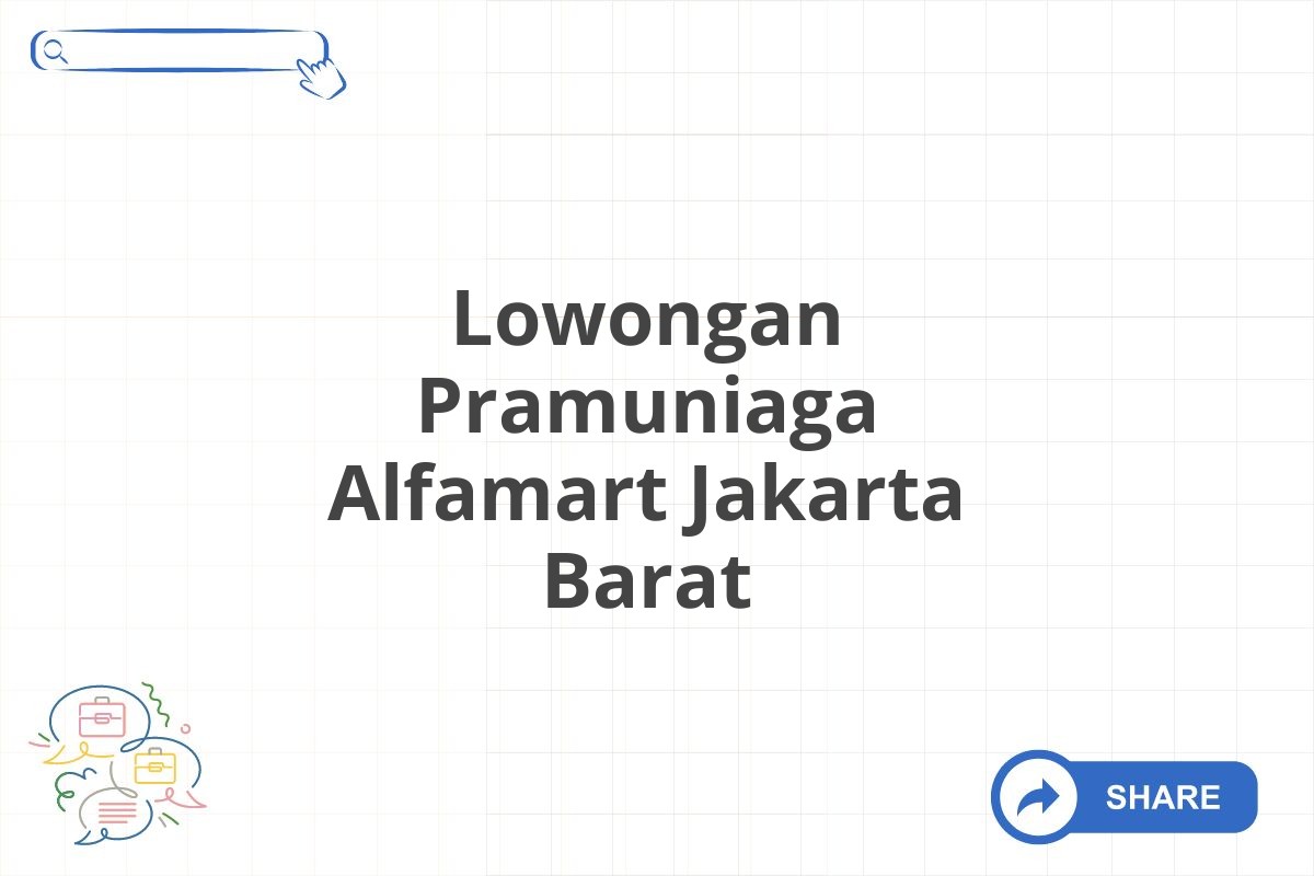 Lowongan Pramuniaga Alfamart Jakarta Barat