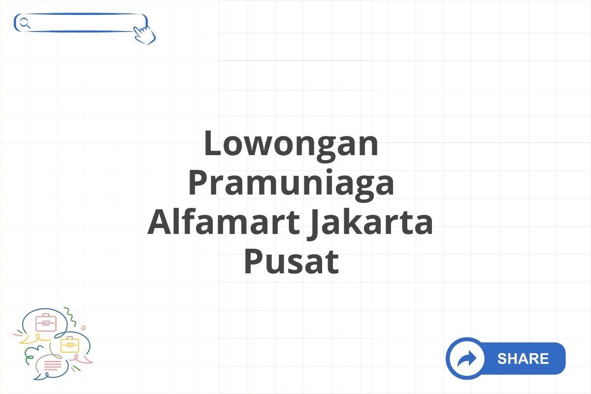 Lowongan Pramuniaga Alfamart Jakarta Pusat