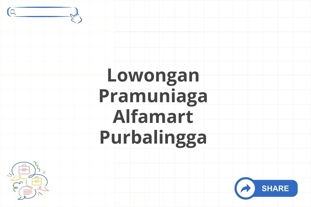 Lowongan Pramuniaga Alfamart Purbalingga