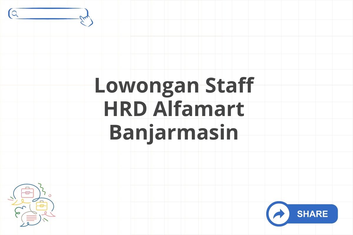 Lowongan Staff HRD Alfamart Banjarmasin