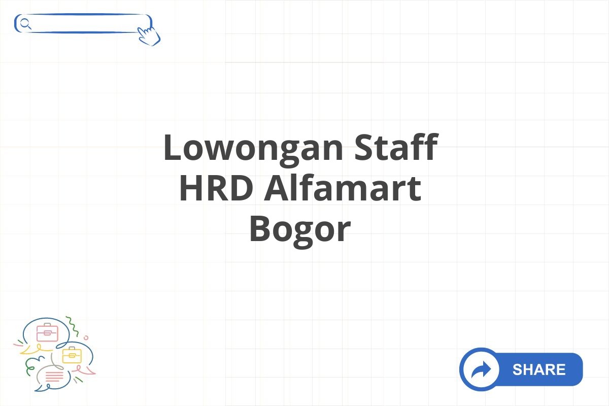 Lowongan Staff HRD Alfamart Bogor