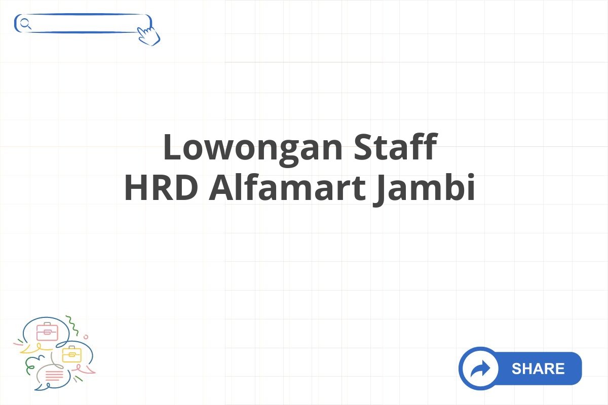 Lowongan Staff HRD Alfamart Jambi