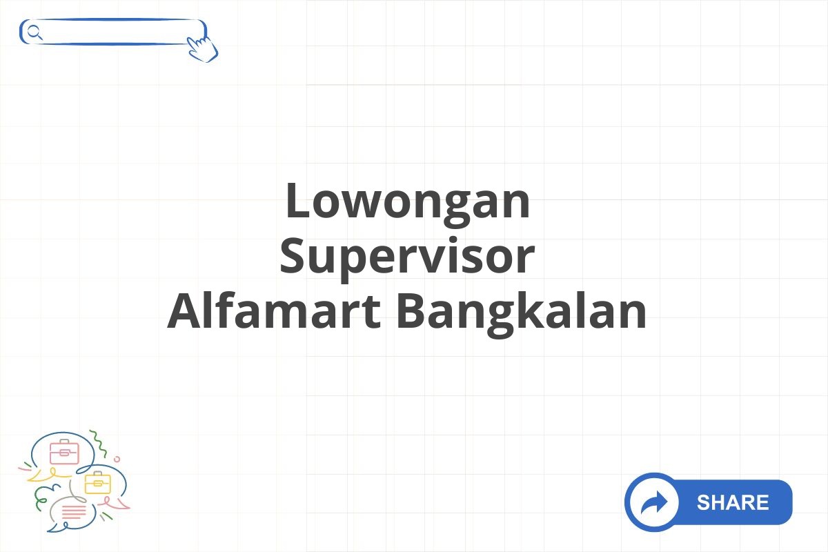 Lowongan Supervisor Alfamart Bangkalan