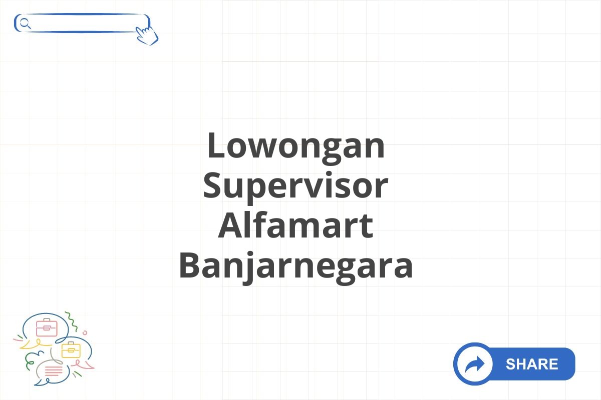 Lowongan Supervisor Alfamart Banjarnegara