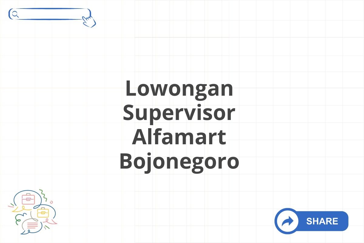 Lowongan Supervisor Alfamart Bojonegoro