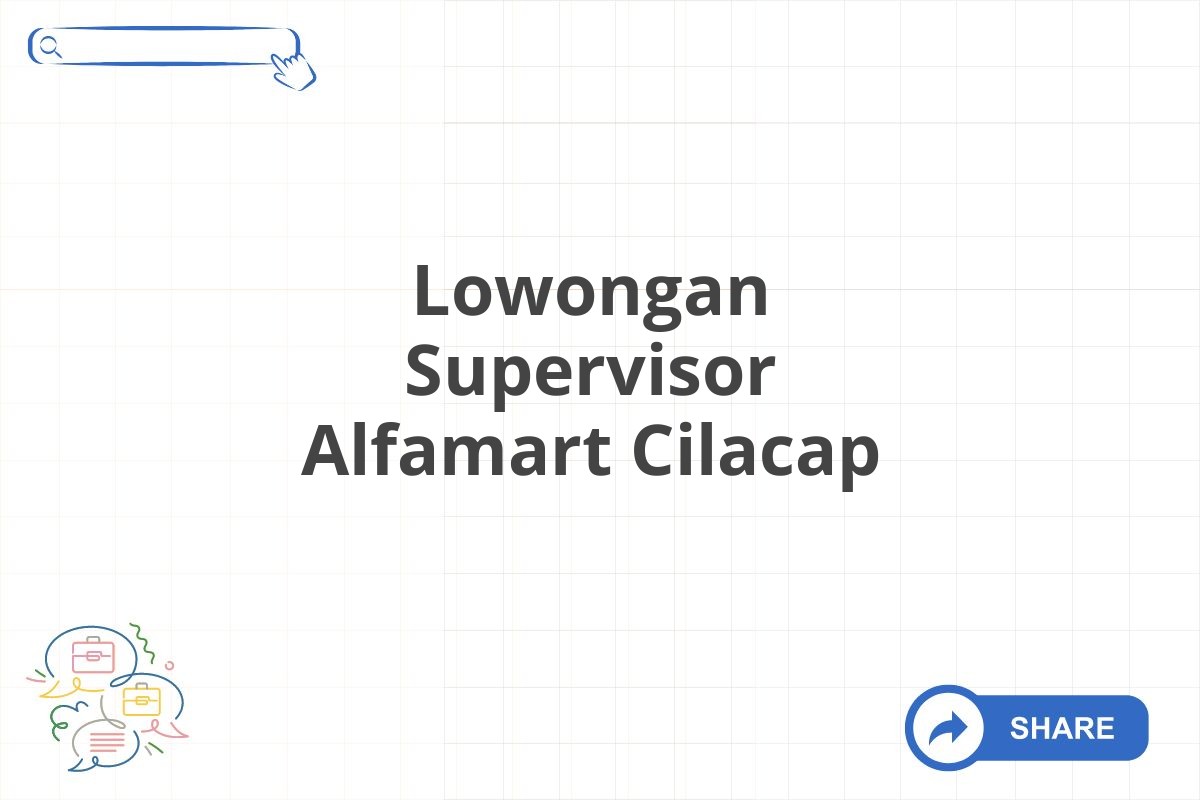 Lowongan Supervisor Alfamart Cilacap