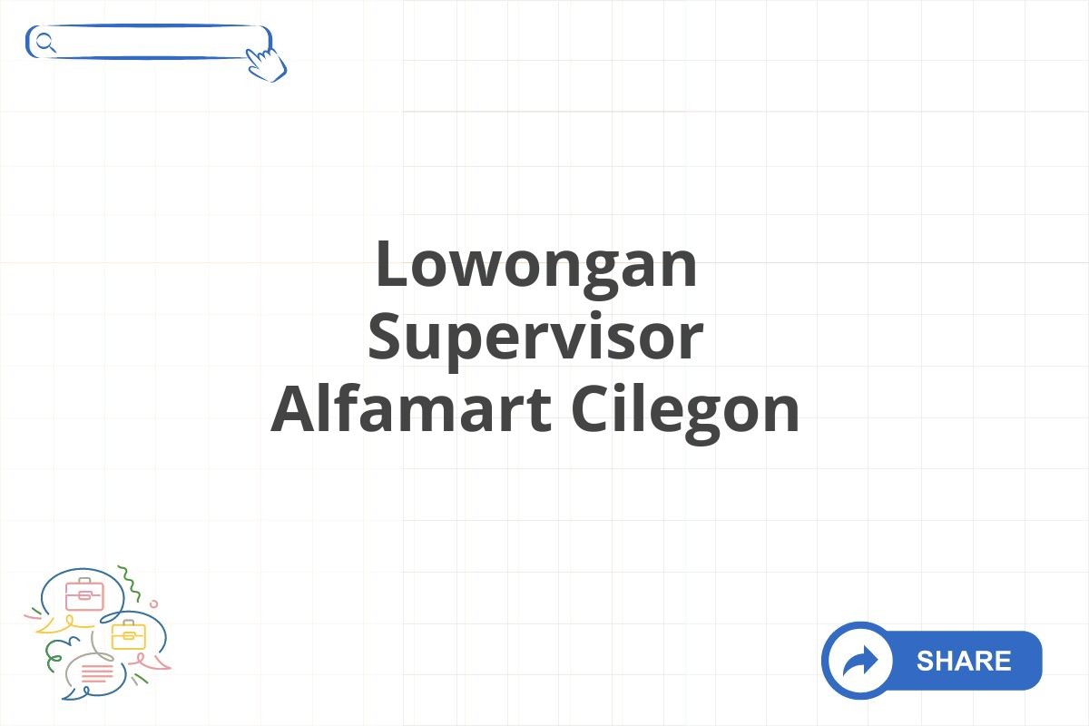 Lowongan Supervisor Alfamart Cilegon