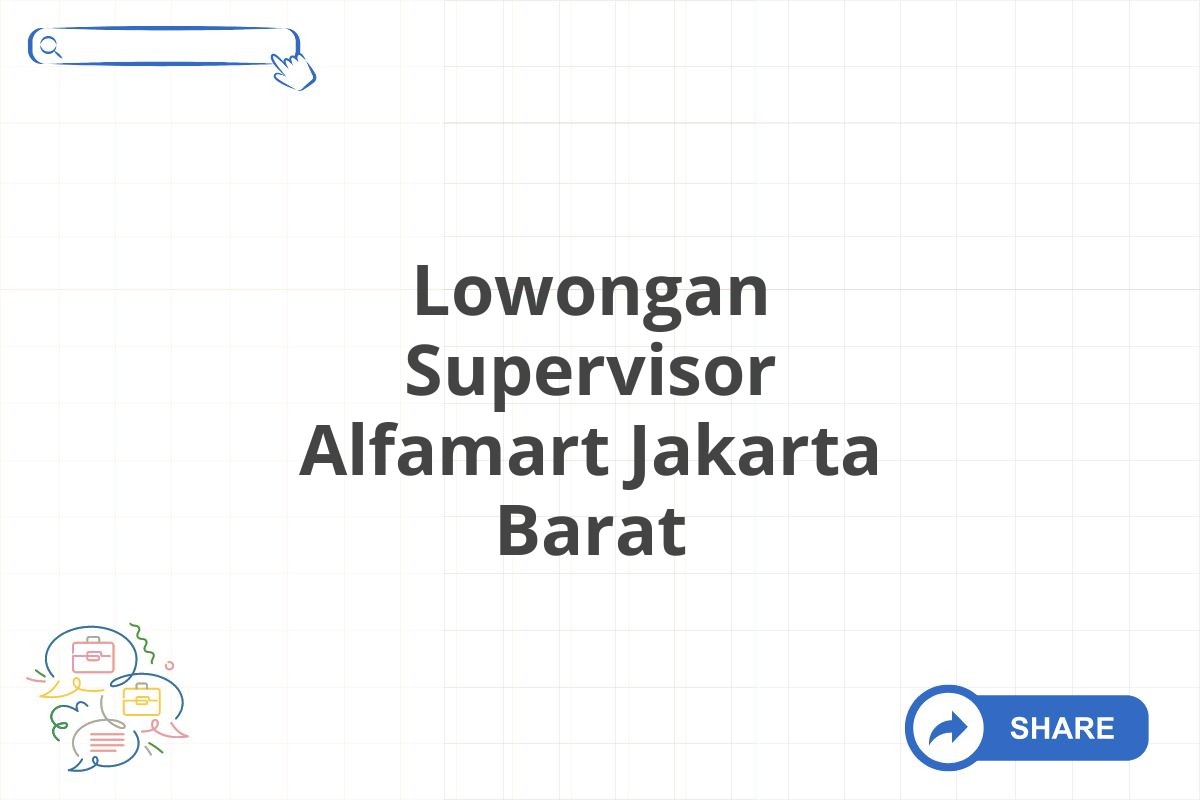 Lowongan Supervisor Alfamart Jakarta Barat