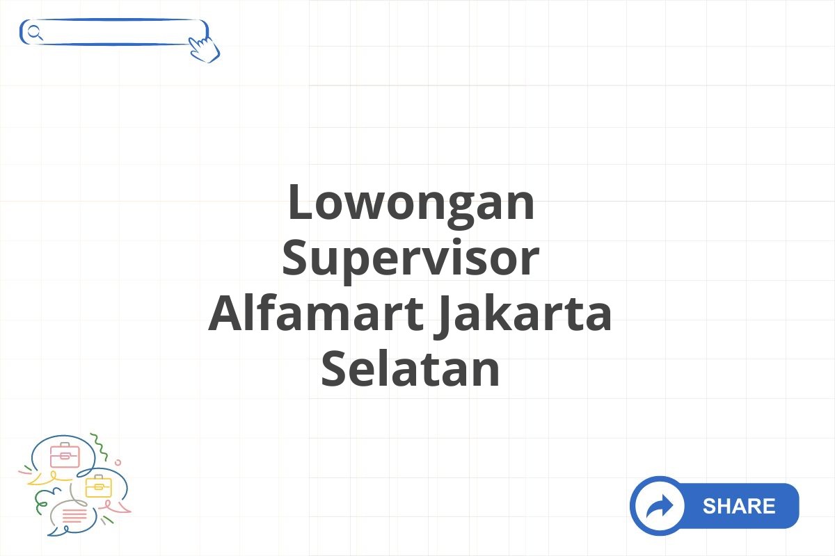 Lowongan Supervisor Alfamart Jakarta Selatan