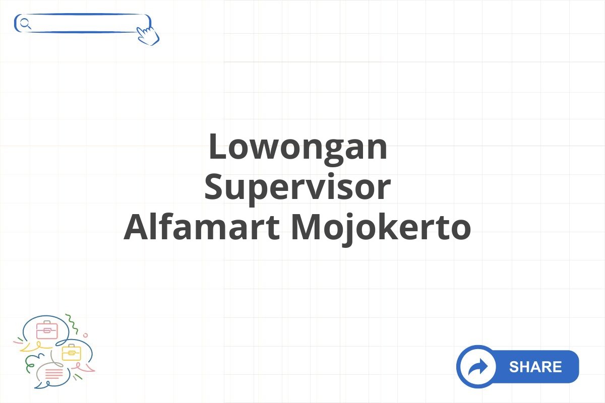 Lowongan Supervisor Alfamart Mojokerto