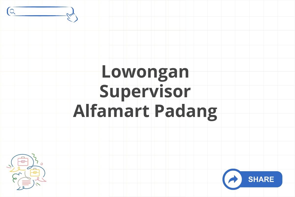 Lowongan Supervisor Alfamart Padang