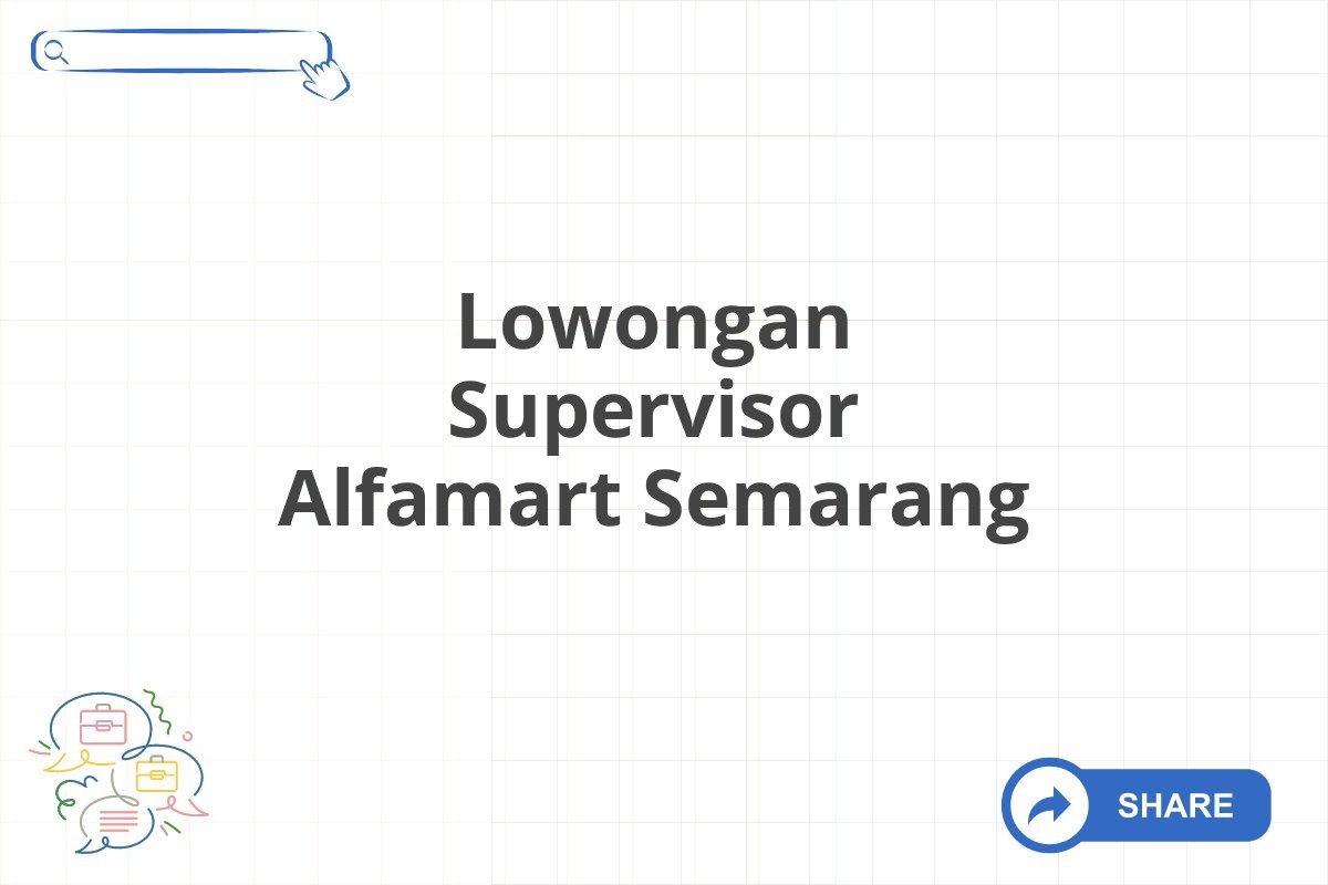 Lowongan Supervisor Alfamart Semarang