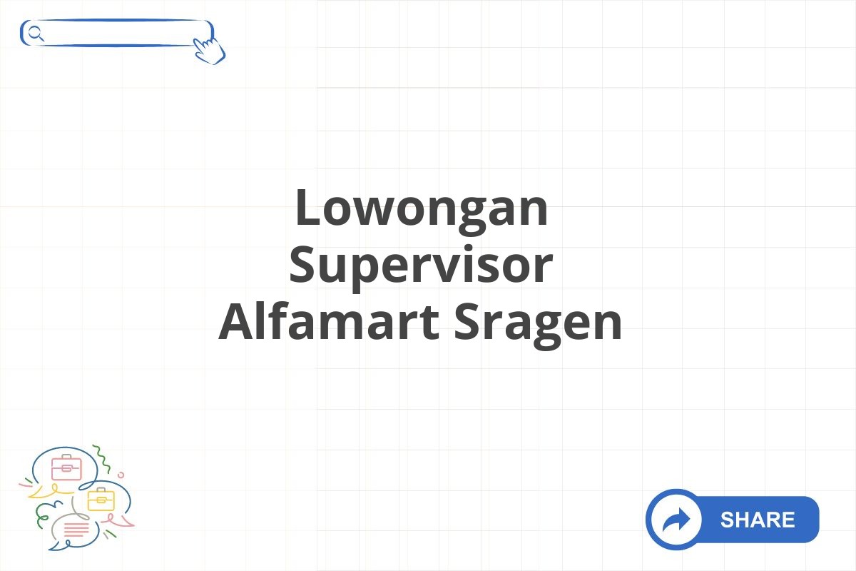 Lowongan Supervisor Alfamart Sragen