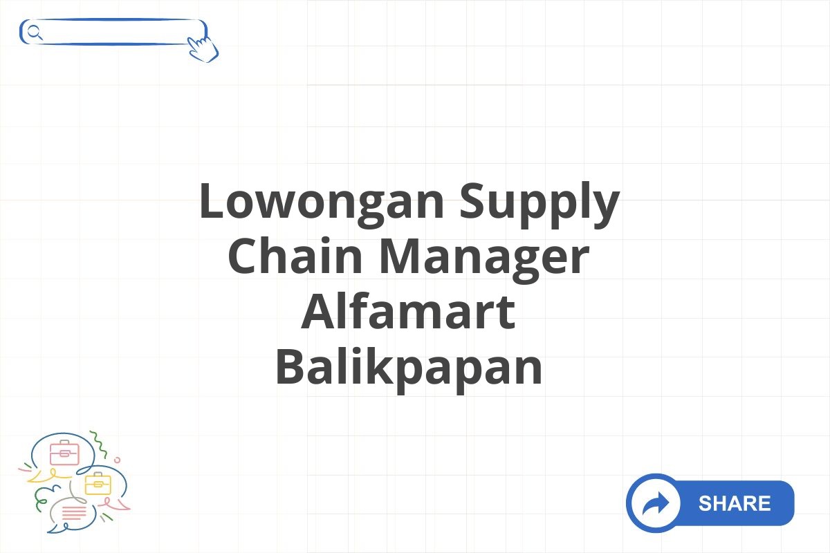 Lowongan Supply Chain Manager Alfamart Balikpapan