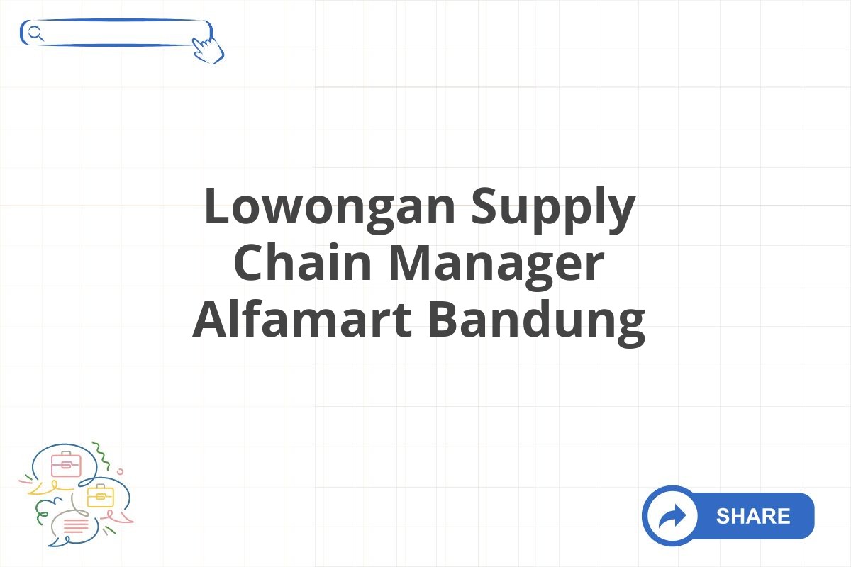 Lowongan Supply Chain Manager Alfamart Bandung