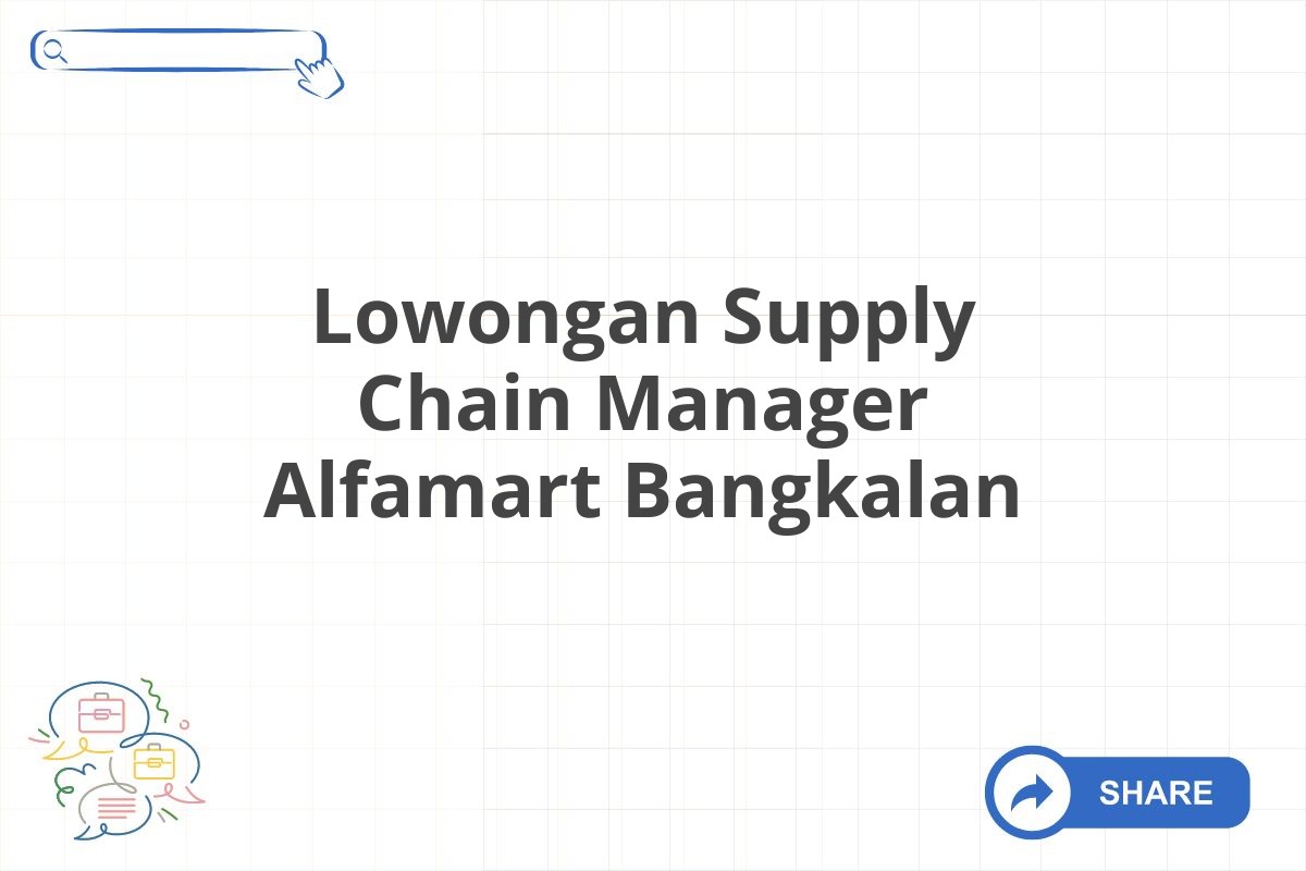 Lowongan Supply Chain Manager Alfamart Bangkalan