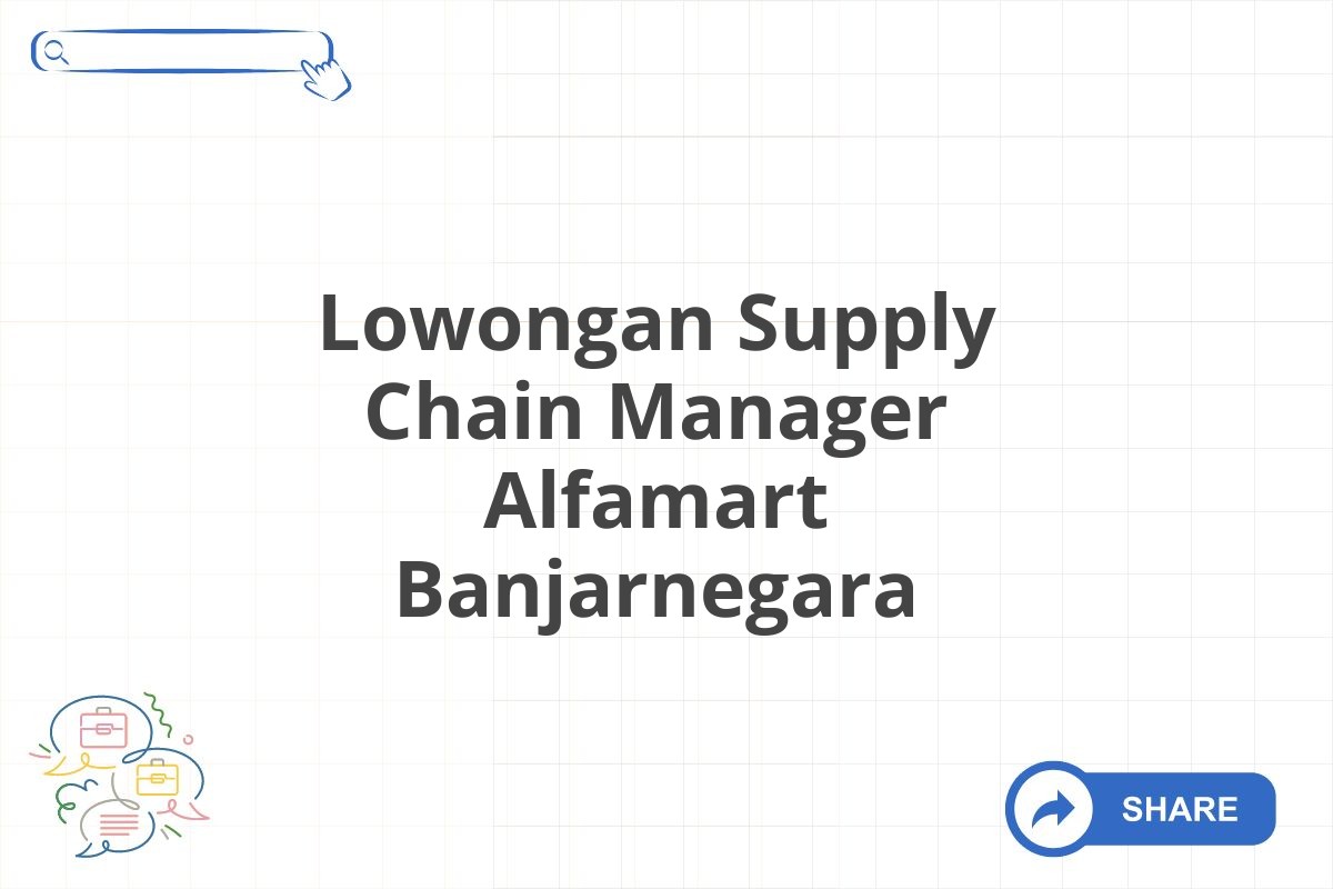 Lowongan Supply Chain Manager Alfamart Banjarnegara