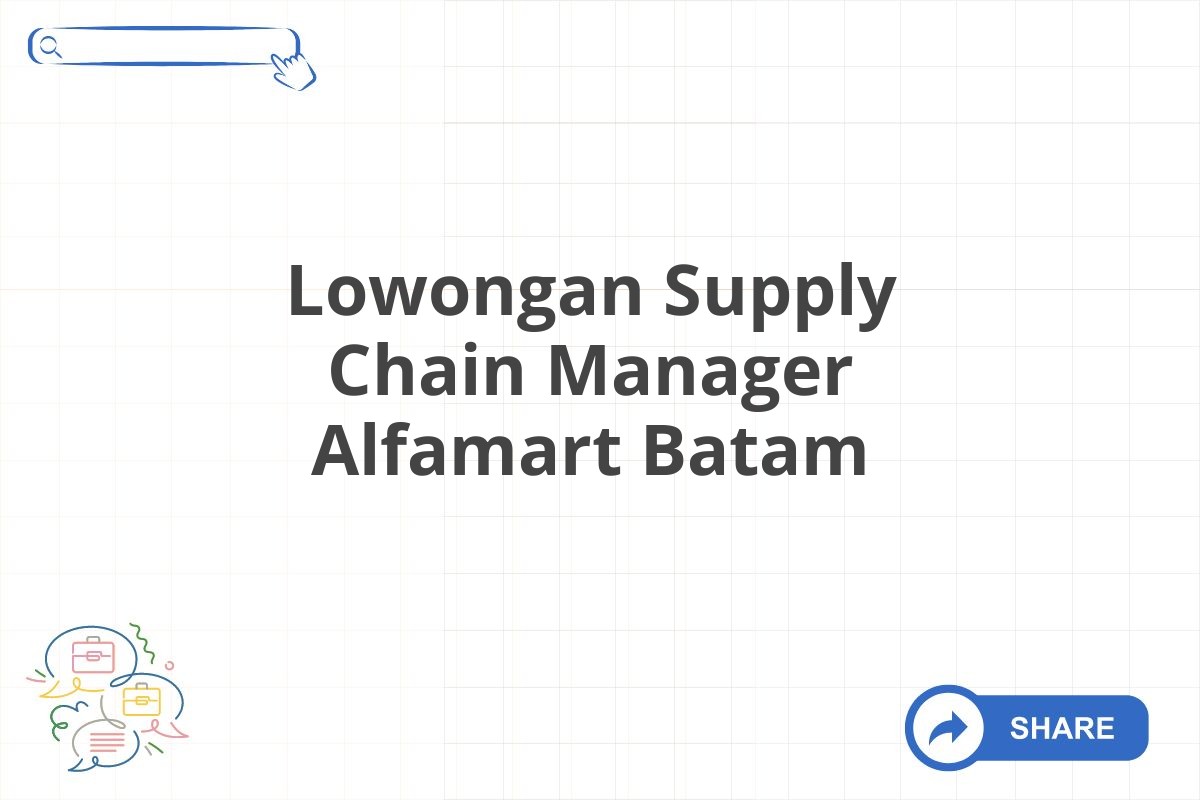 Lowongan Supply Chain Manager Alfamart Batam