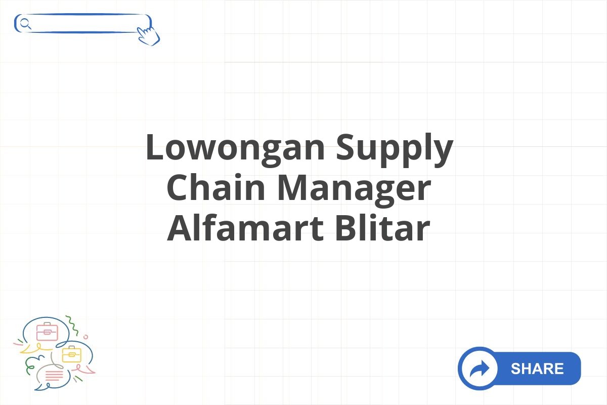 Lowongan Supply Chain Manager Alfamart Blitar