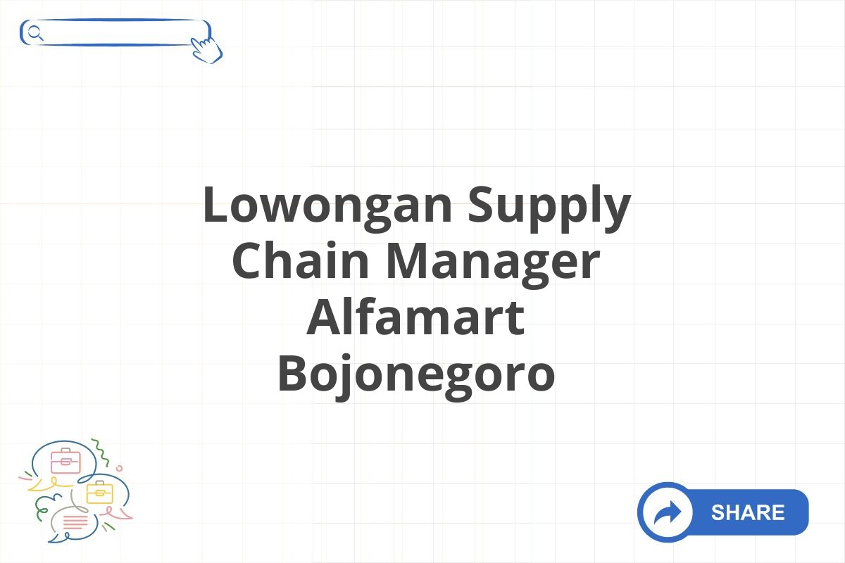 Lowongan Supply Chain Manager Alfamart Bojonegoro