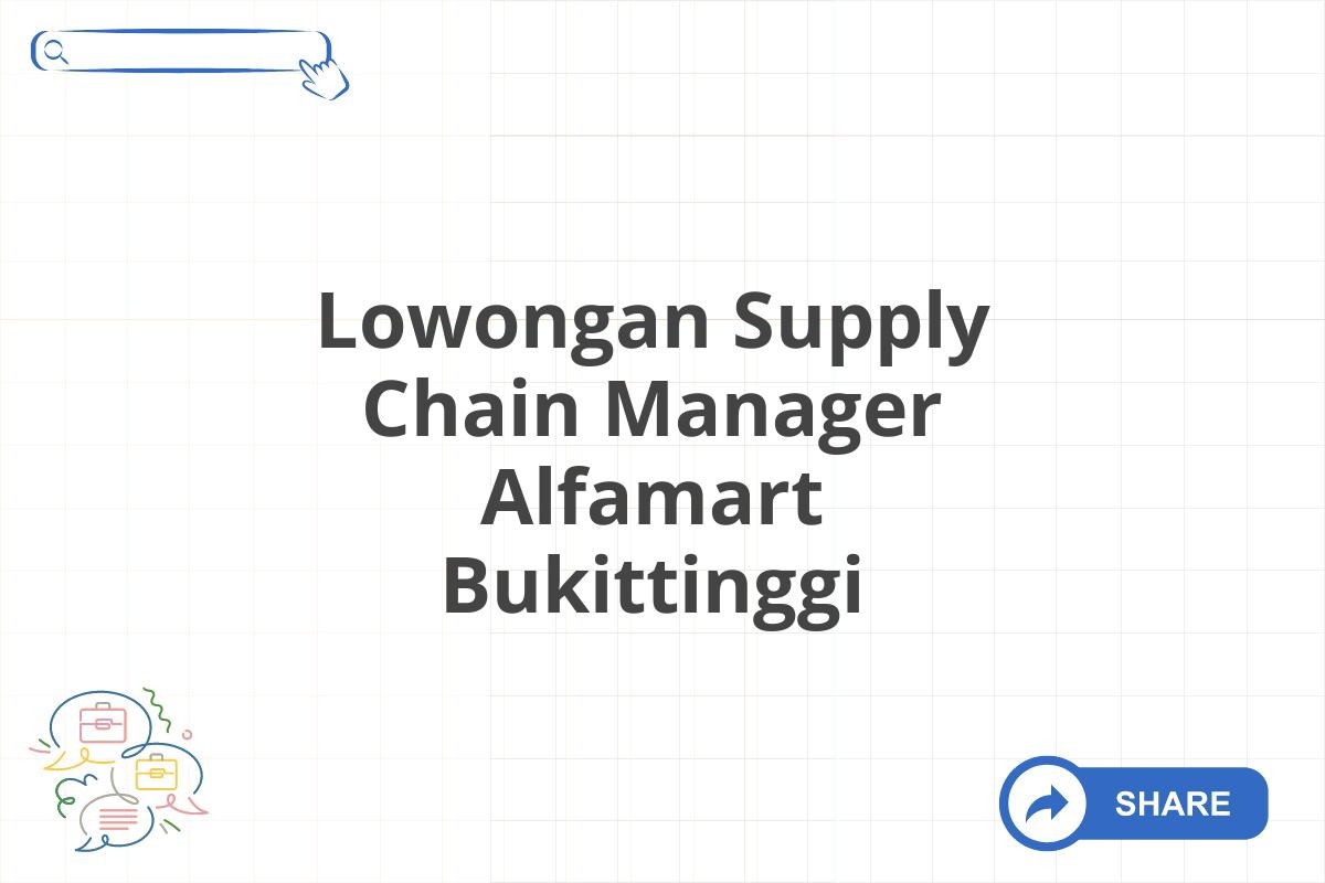 Lowongan Supply Chain Manager Alfamart Bukittinggi