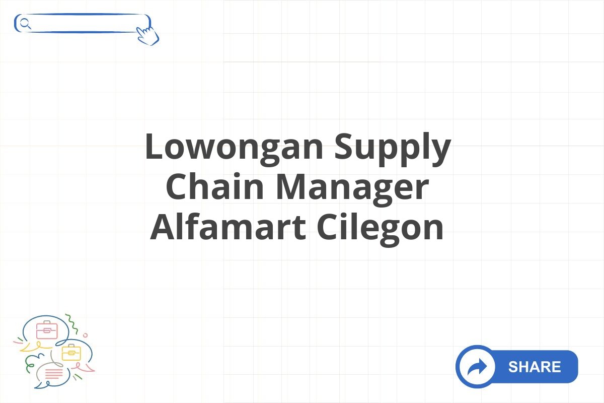 Lowongan Supply Chain Manager Alfamart Cilegon