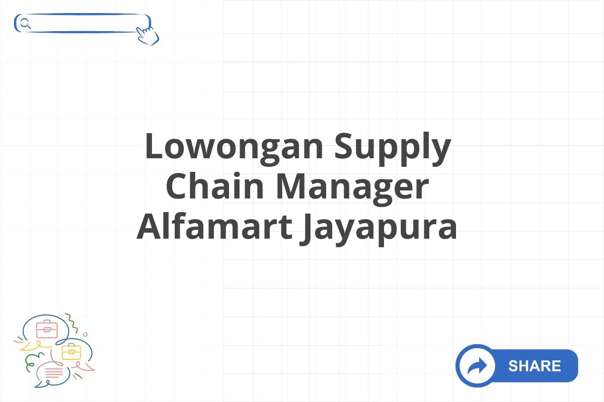 Lowongan Supply Chain Manager Alfamart Jayapura