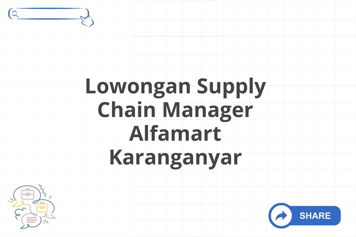 Lowongan Supply Chain Manager Alfamart Karanganyar