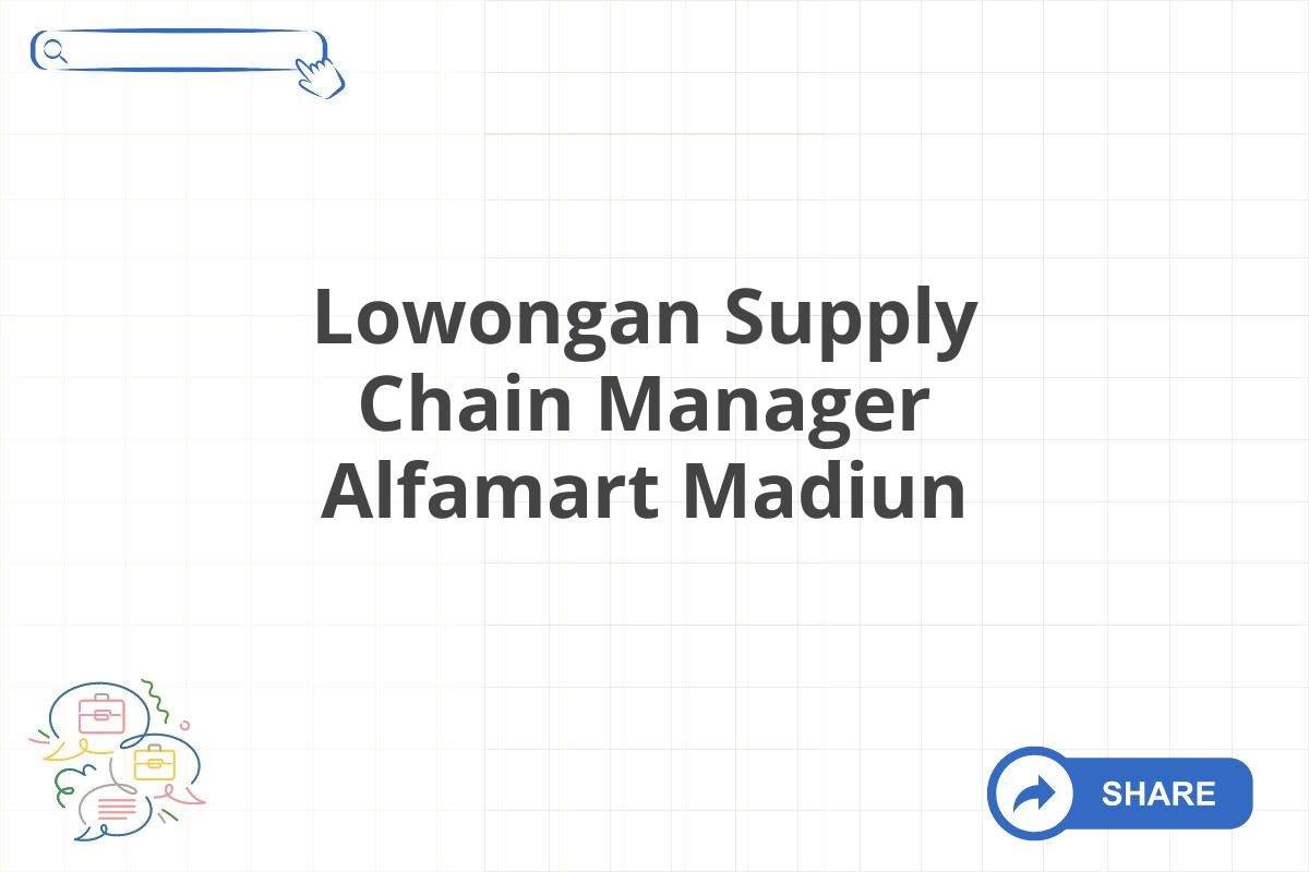 Lowongan Supply Chain Manager Alfamart Madiun