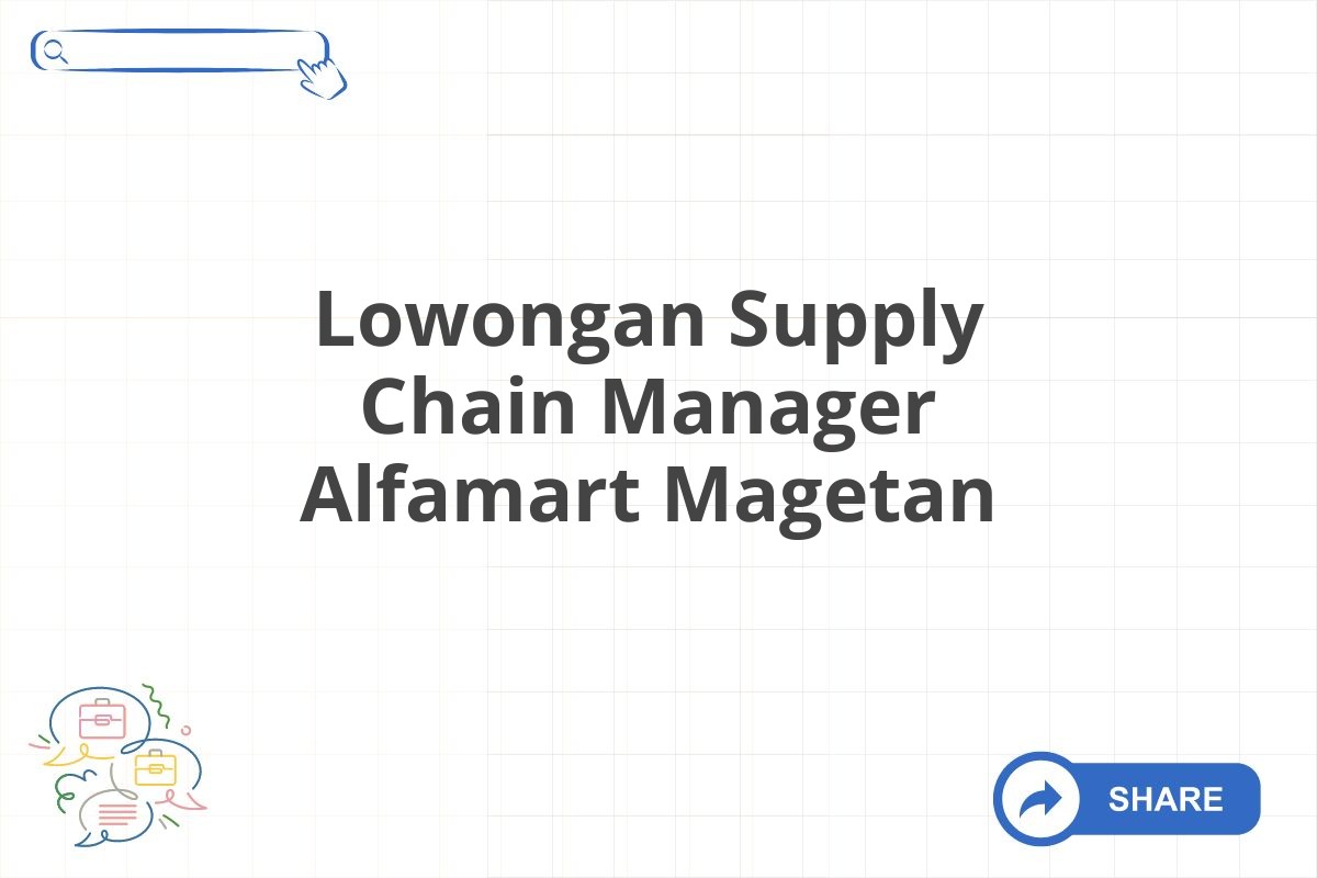 Lowongan Supply Chain Manager Alfamart Magetan