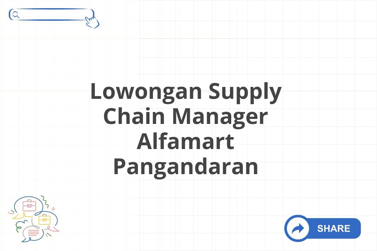 Lowongan Supply Chain Manager Alfamart Pangandaran