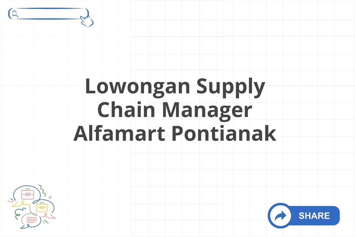 Lowongan Supply Chain Manager Alfamart Pontianak