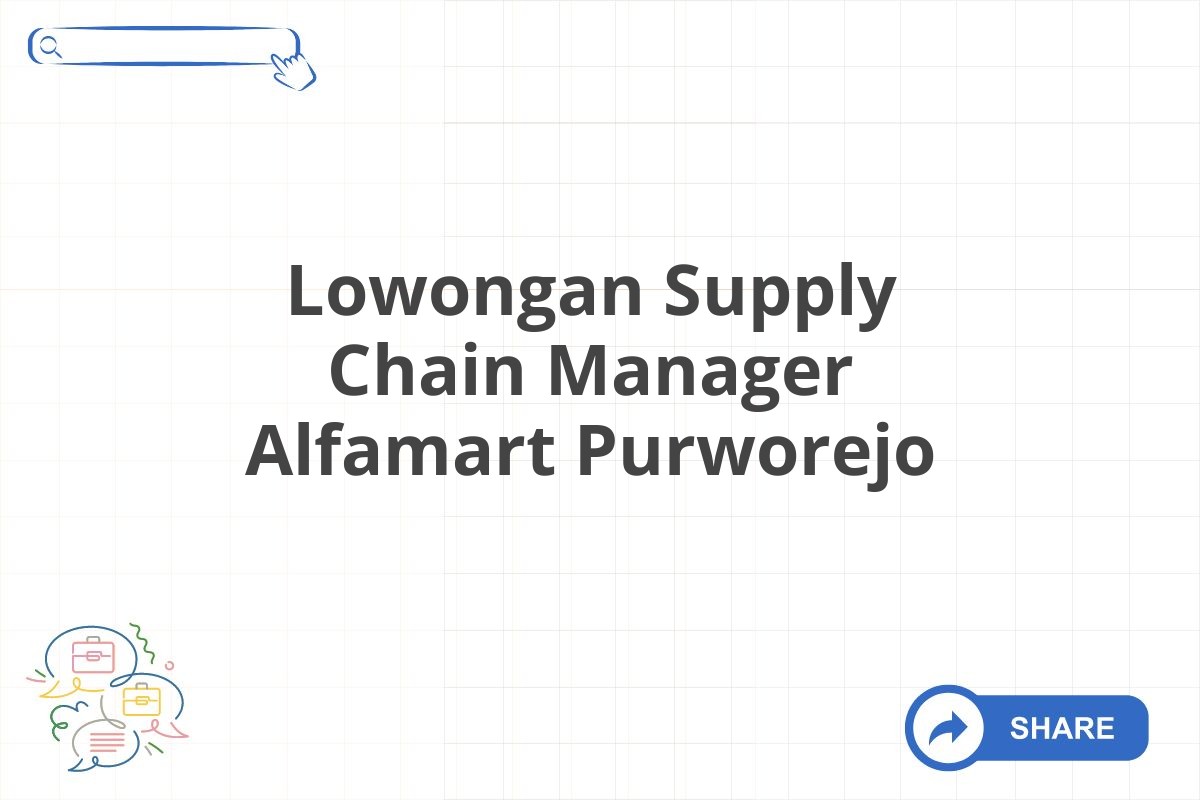 Lowongan Supply Chain Manager Alfamart Purworejo