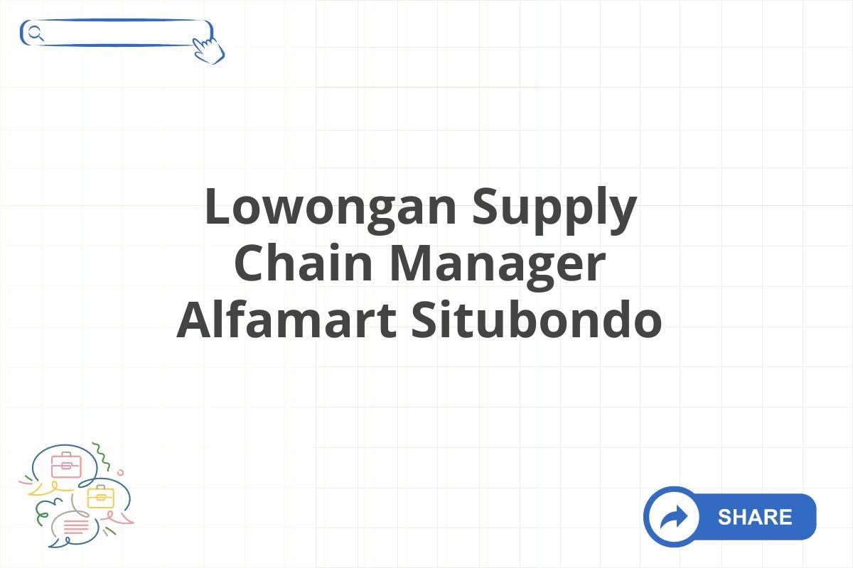 Lowongan Supply Chain Manager Alfamart Situbondo