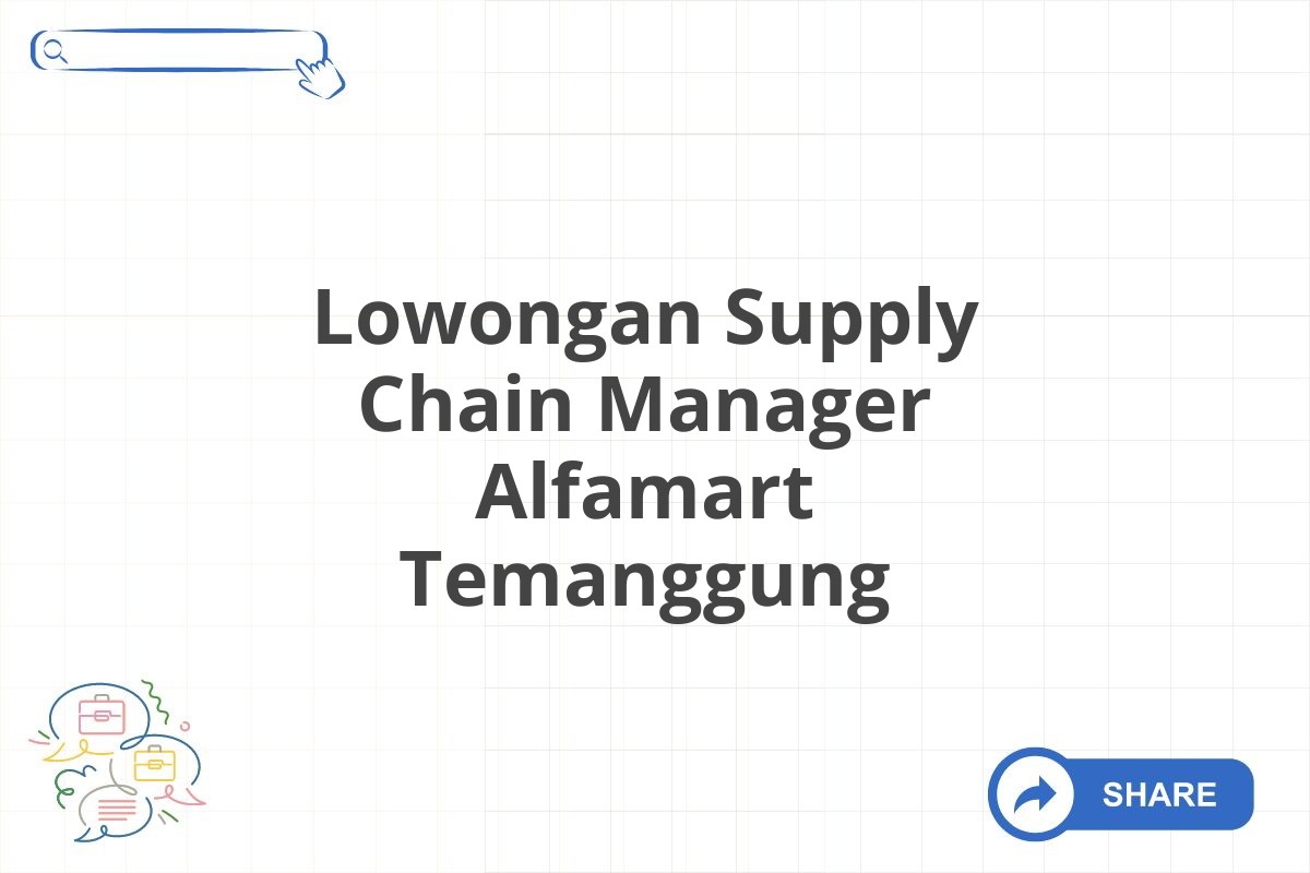 Lowongan Supply Chain Manager Alfamart Temanggung