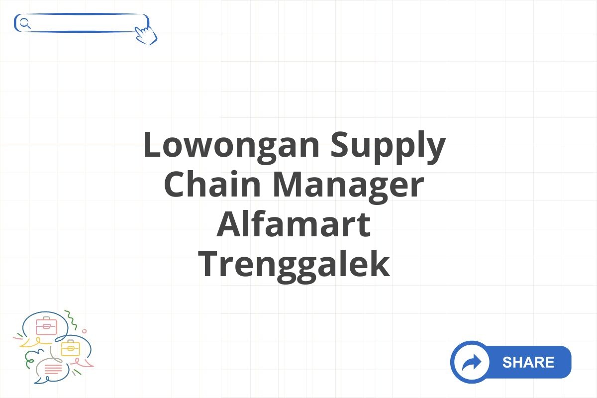 Lowongan Supply Chain Manager Alfamart Trenggalek